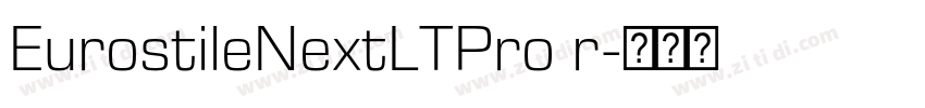 EurostileNextLTPro r字体转换 EurostileNextLTPro r字体转换